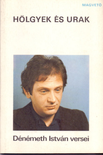 H�lgyek �s urak - D�n�meth Istv�n versei
