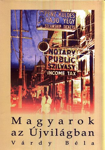 Magyarok az jvilgban Az szak-amerikai magyarsg rendhagy