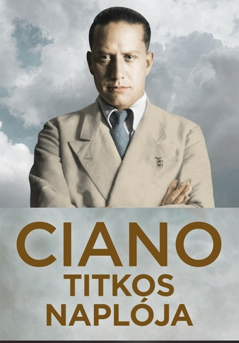 Ciano titkos naplja. 1939-1943.