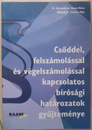 Csddel, felszmolssal s vgelszmolssal kapcsolatos brsgi hatrozatok gyjtemnye