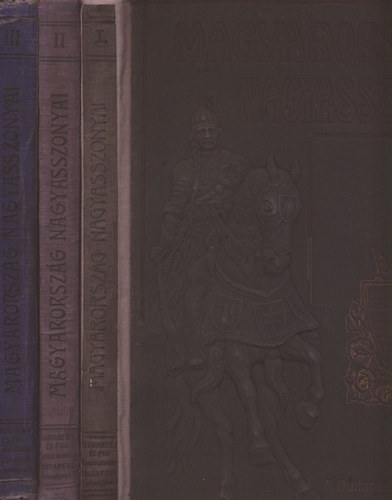Magyarorszg Nagyasszonyai I-III.