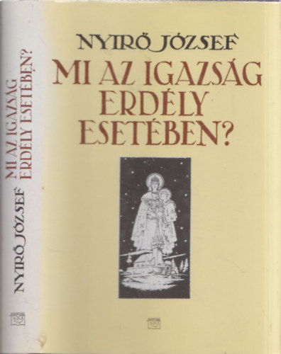 Nyr Jzsef - Mi az igazsg Erdly esetben?