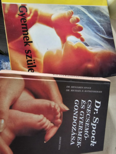 Gyermek szletik + Dr. Spock csecsem- s gyermekgondozsa