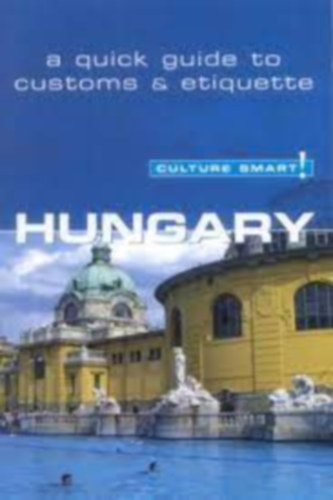 Brian McLean - Hungary - Culture Smart!: A Quick Guide To Customs and Etiquette