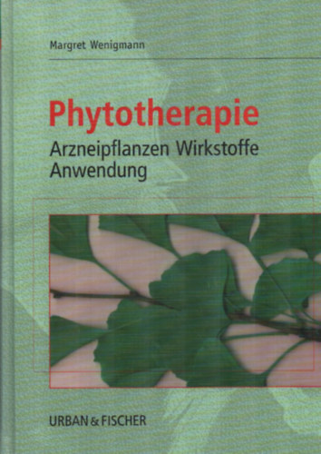 Phytotherapie - Arzneipflanzen Wirkstoffe Anwendung.