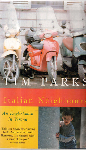 Tim Parks - Italian Neighbours - An Englishman in Verona
