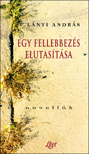 Lnyi Andrs - Egy fellebbezs elutastsa