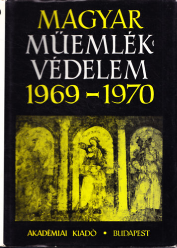 Entz Gza - Dercsnyi Dezs - Mernyi Ferenc - Havassy Pl - Magyar memlkvdelem 1969-1970 - Orszgos Memlki Felgyelsg Kiadvnyai 6. - Fekete-fehr fotkkal, brkkal illusztrlva. Kihajthat mellklettel.