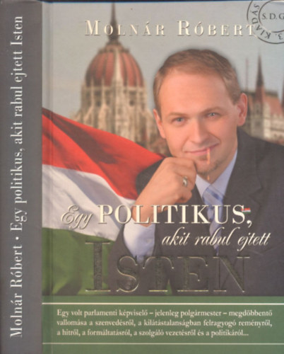 Egy politikus, akit rabul ejtett Isten (dedik�lt)