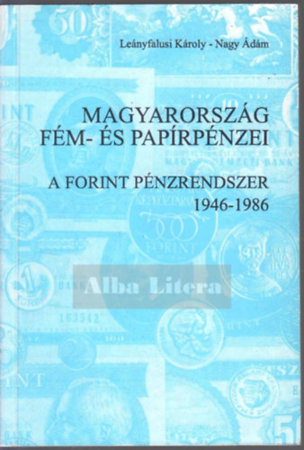 Magyarorszg fm- s paprpnzei (A forint pnzrendszer 1946-1986)