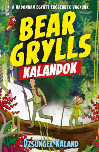 Bear Grylls kalandok - Dzsungel Kaland