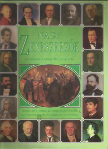 Nagy zeneszerzk (Antony Hopkins elszavval)