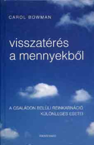 Visszat�r�s a mennyekb�l - A csal�don bel�li reinkarn�ci� k�l�nleges..