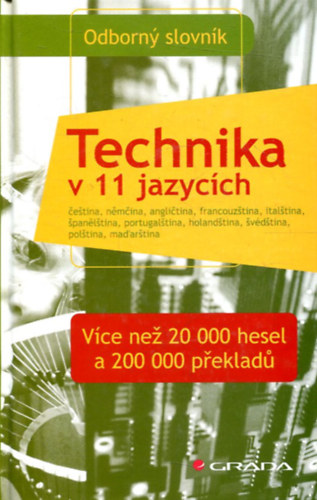 Technika 11 nyelven: cseh, nmet, angol, francia, olasz, spanyol, portugl, holland, svd, lengyel, magyar: szaksztr