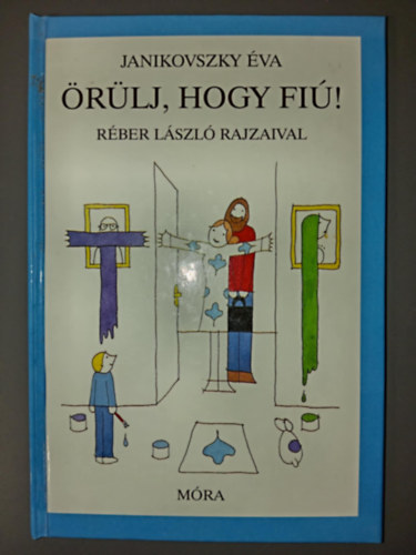 rlj, hogy fi! - Rber Lszl rajzaival