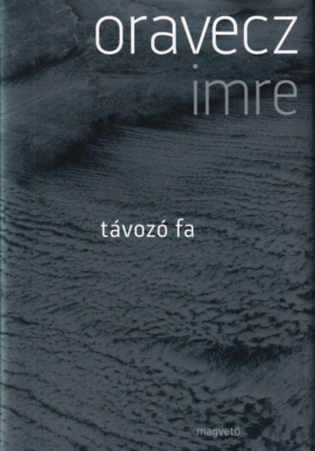Oravecz Imre - T�voz� fa