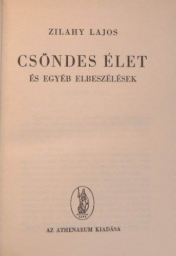 Zilahy Lajos - Csndes let s egyb elbeszlsek (Csndes let / Csaldi leveleslda / Egy dlutn a Drmgben / A nagy vlper / A gyermek s a tz / Krisztus meg a katona / A bghordoz / llami orvhalsz)