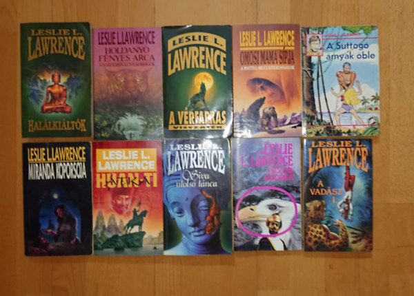 Leslie L. Lawrence - 10 k�tet LeslieL. Lawrence-t�l: Siva utols� t�nca, A kesely�k gy�szen�je, A vad�sz I.? Huan-Ti �tka, Miranda kopors�ja, A v�rfarkas visszat�r, Omosi mama s�pja, A Suttog� �rnyak �ble, Holany� f�nyes arca, Hal�lki�lt�k