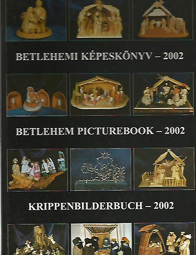 Betlehemi kpesknyv - 2002 (Betlehem picture-book - Krippenbilderbudh)