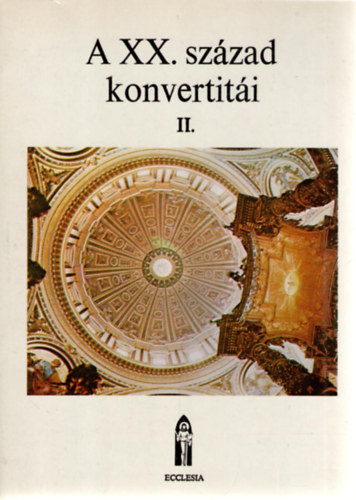 A XX. szzad konvertiti - II. ktet