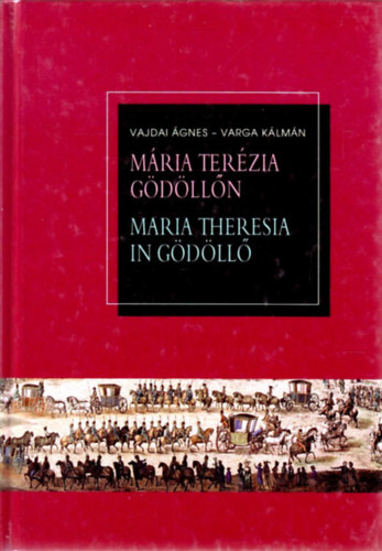 Mria Terzia Gdlln / Maria Theresia in Gdll