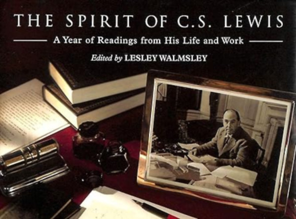 The Spirit of C. S. Lewis - A Year of Readings from His Life and Work