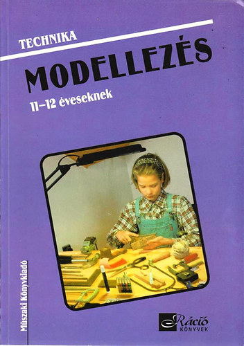Technika - Modellezs 11-12 veseknek