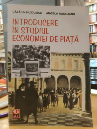 Introducere in Studiul Economiei de piat� (Bevezet�s a piacgazdas�gtan tanulm�nyoz�s�ba)