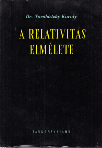 A relativit�s elm�lete ( A speci�lis relativit�s elm�lete / Az �ltal�nos relativit�s elm�lete)