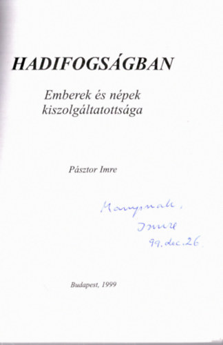 Hadifogs�gban - Emberek �s n�pek Kiszolg�ltatotts�ga (dedik�lt)