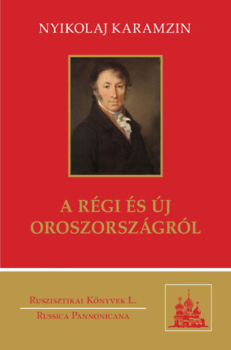 Nyikolaj Mihajlovics Karamzin - A rgi s j Oroszorszgrl