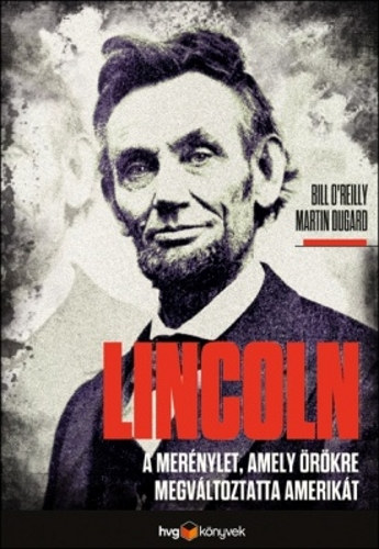 Lincoln - A mernylet, amely rkre megvltoztatta Amerikt