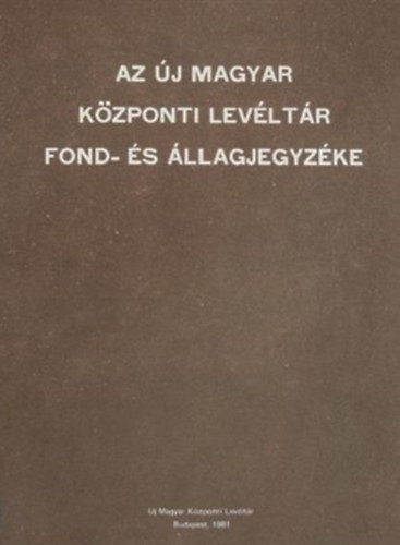 Az j Magyar Kzponti Levltr fond- s llagjegyzke