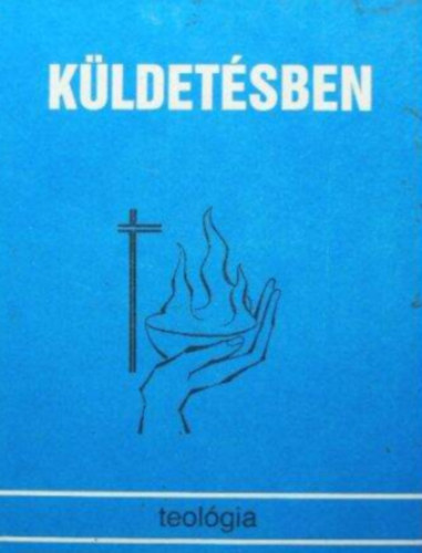 Kldetsben  -  Tanulmnyktet a "Teolgia" folyirat hszves jubileumra
