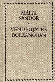 Mrai Sndor - Vendgjtk Bolzanban