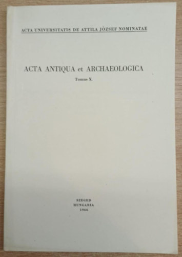 Neuere Ergebnisse der heimischen arch�ologischen Forschungen (Acta antiqua et Archaeologica Tomus X.)