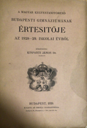 A  Magyar Kegyestanit�rend Budapesti Gimn�zium�nak �rtesit�je 1928-29. iskolai �vr�l