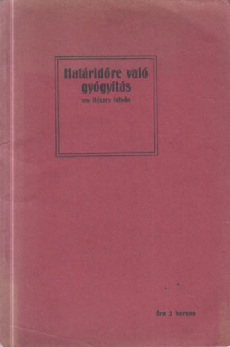 Héczey István - Határidőre való gyógyítás