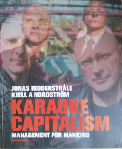 J.-Nordstr�m, K. Ridderstrale - Karaoke Capitalism