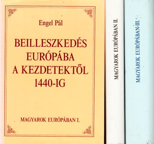 Magyarok Eurpban I-III.