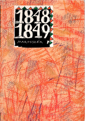 Pl-Antal Sndor  (szerk.) - Marosszk s Marosvsrhely az 1848-1849-es forradalom s szabadsgharc idejn (Korabeli iratok, jegyzknyvek, lajstromok)