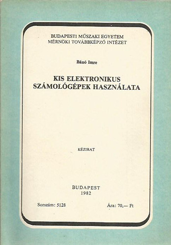 Bn Imre - Kis elektronikus szmolgpek hasznlata