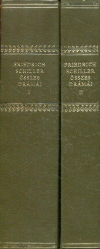 Friedrich Schiller �sszes dr�m�i I-II.