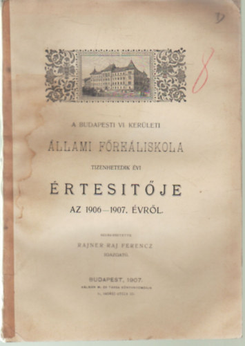 A Budapesti VI. Kerleti llami Freliskola tizenhetedik vi rtestje az 1906-1907. vrl