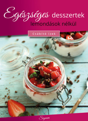 Egszsges desszertek lemondsok nlkl