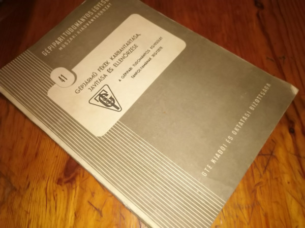 G�pipari tudom�nyos egyes�let m�szaki kiadv�nysorozata 41 G�pj�rm� f�kek karbantart�sa jav�t�sa ellen�rz�se