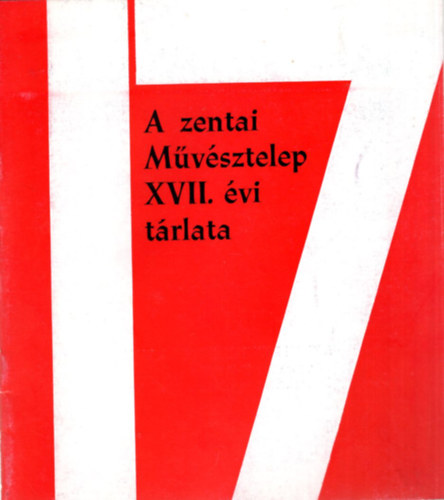 A zentai Mvsztelep XVII. vi trlata 1968. november 17. Zenta- 1969 mrcius 2. Hdmezvsrhely