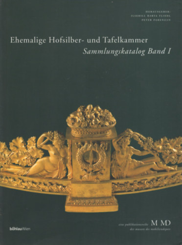 Ehemalige Hofsilber- und Tafelkammer. Sammlungskatalog Band 1-2.