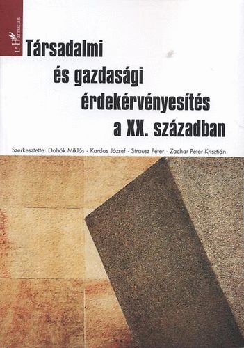 Dobk; Kardos; Strausz; Zachar Pter Krisztin - Trsadalmi s gazdasgi rdekrvnyests a XX. szzadban