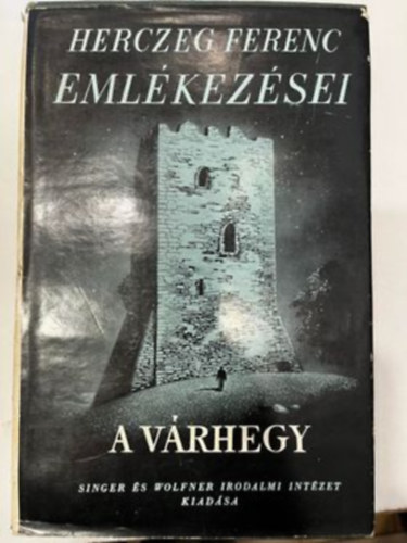 Herczeg Ferenc eml�kez�si - A v�rhegy